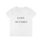 I Love My Family Ladies' V-Neck T-Shirt